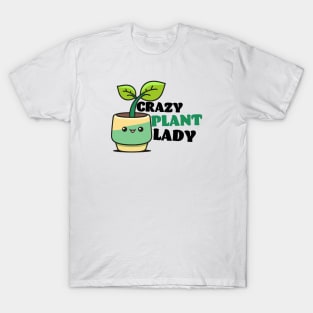 Crazy Plant Lady || Cute and Funny Plant T-Shirt